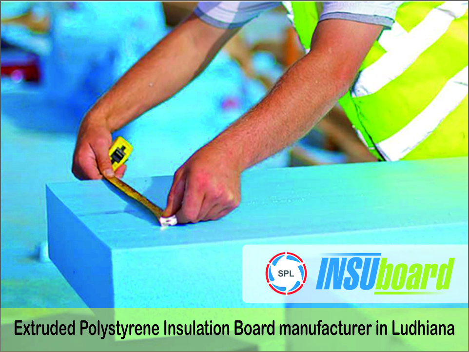 Extruded Polystyrene Insulation Board Manufacturer Ludhiana