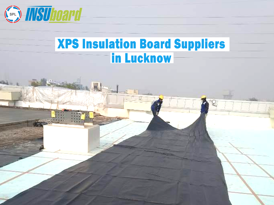 XPS insulation board suppliers in Lucknow