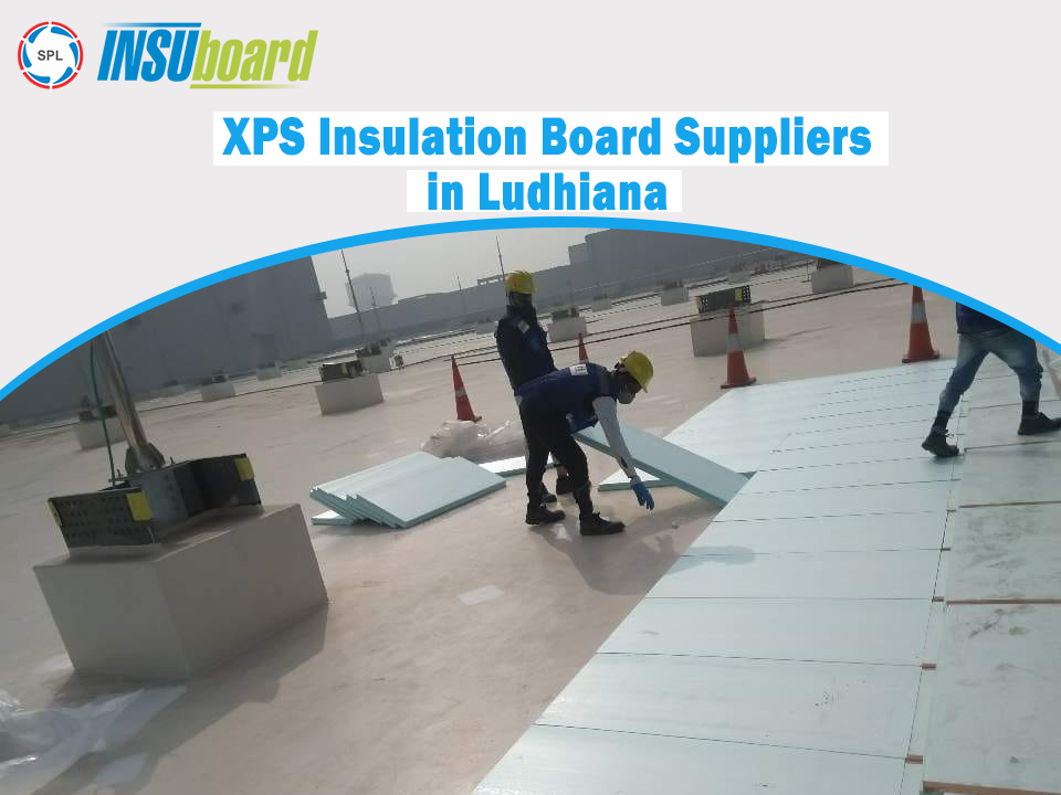 XPS insulation board suppliers in Ludhiana