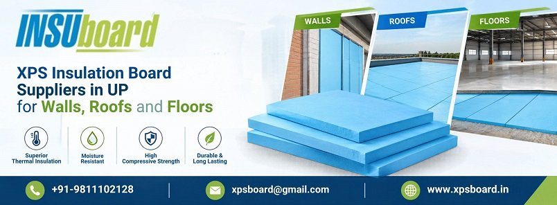 XPS Insulation Board Suppliers in UP for Walls, Roofs and Floors