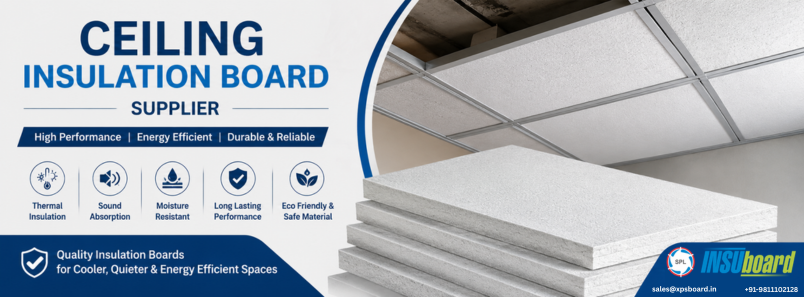 Ceiling Insulation Board Supplier in Ghaziabad: Best Thermal Insulation Solutions for Homes & Commercial Buildings
